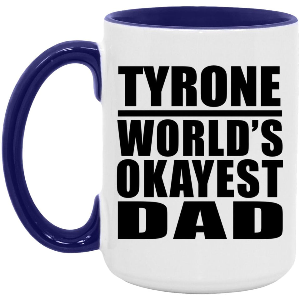 Tyrone World's Okayest Dad - 15oz Accent Mug Purple
