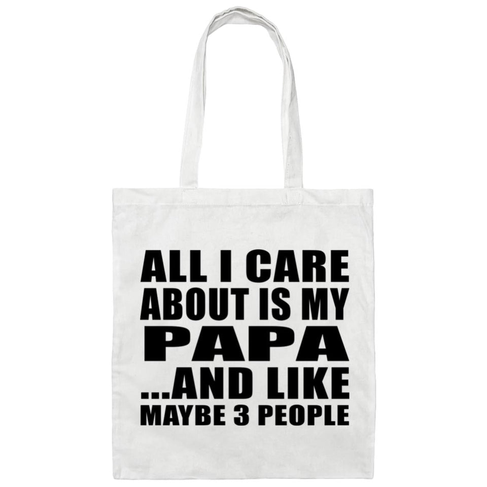 All I Care About Is My Papa - Tote Bag White