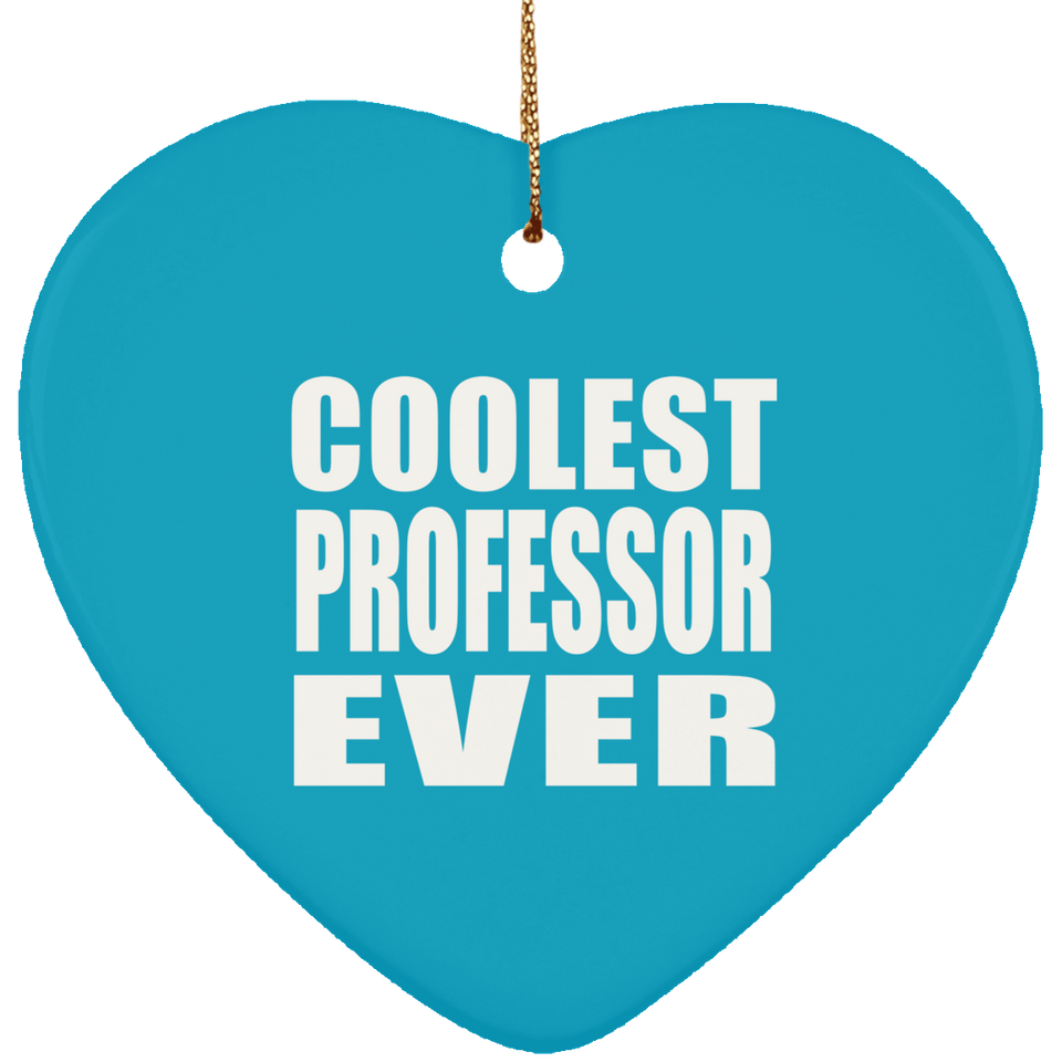 Coolest Professor Ever - Heart Ornament