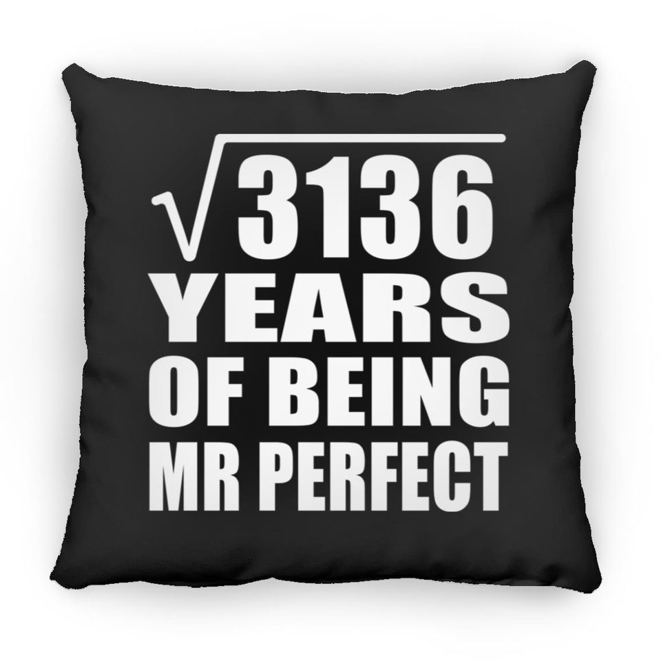 56th Anniversary Square Root of 3136 Years of Mr Perfect - Throw Pillow Black