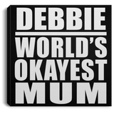 Debbie World's Okayest Mum - Canvas Square