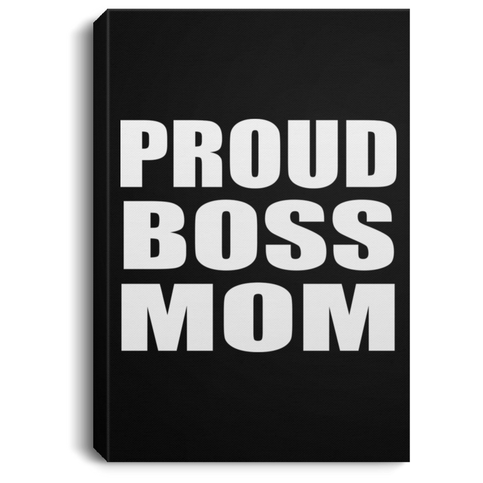 Proud Boss Mom - Canvas Portrait