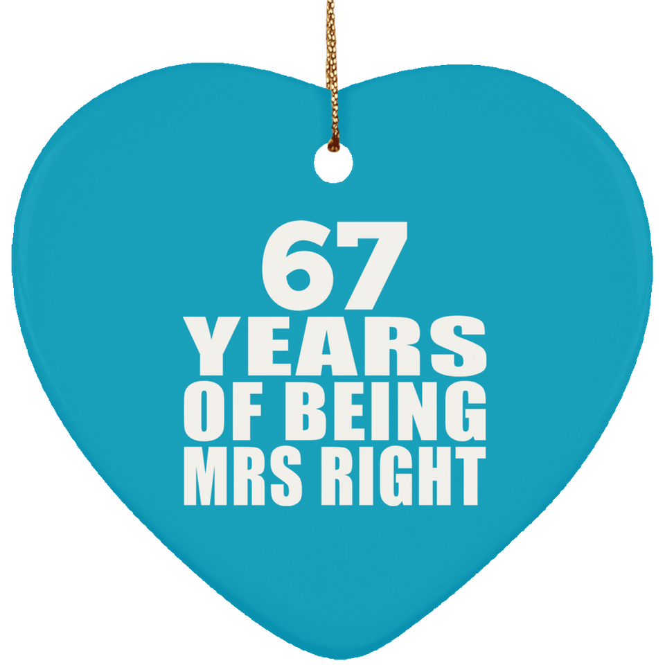 67th Anniversary 67 Years Of Being Mrs Right - Heart Ornament