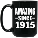 109th Birthday Amazing Since 1915 - 15oz Coffee Mug Black