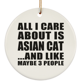 All I Care About Is Asian Cat - Circle Ornament