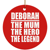Deborah The Mum The Hero The Legend - Circle Ornament