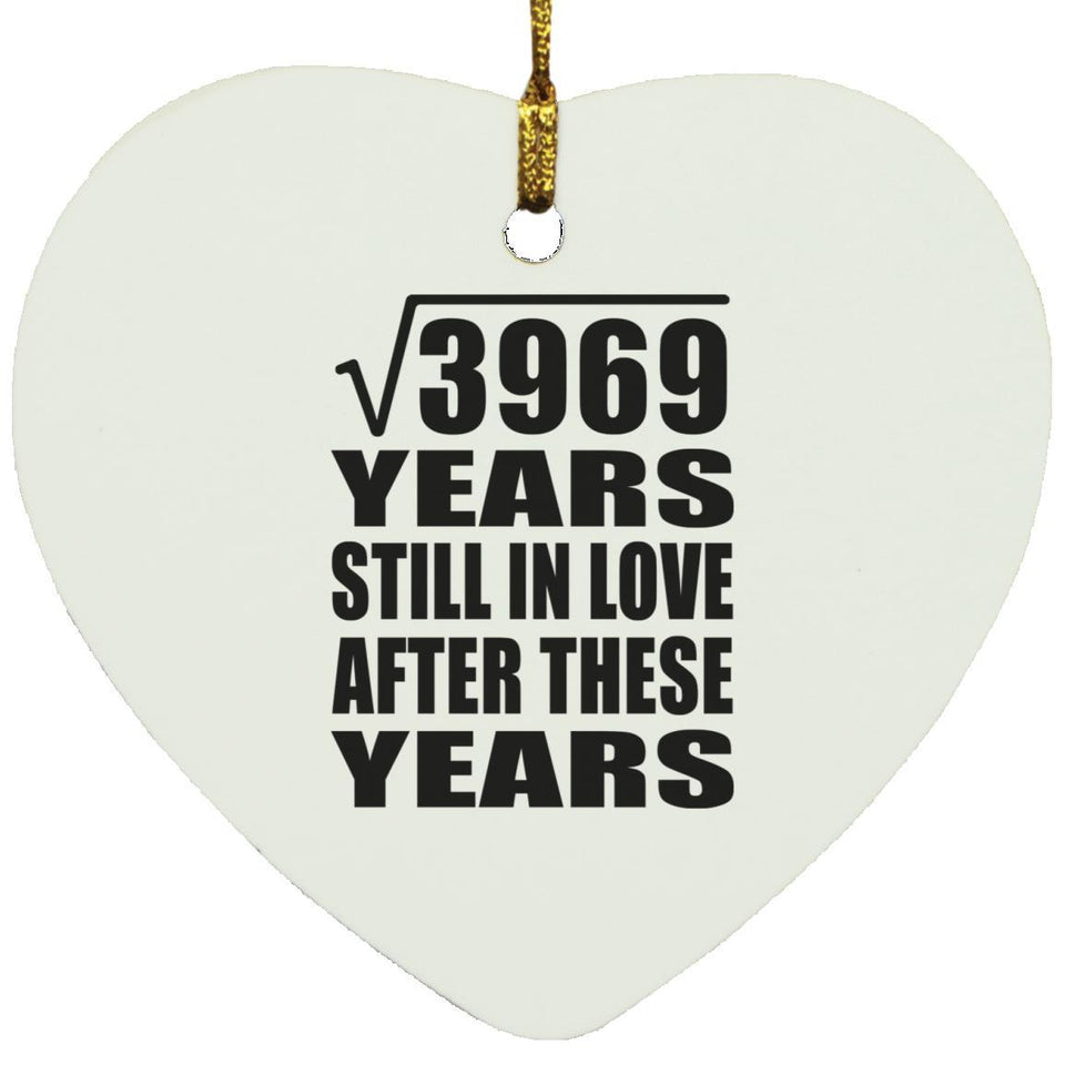 63rd Anniversary Square Root of 3969 Years Still In Love - Heart Ornament