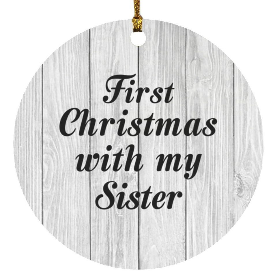 First Christmas With My Sister - Circle Ornament F