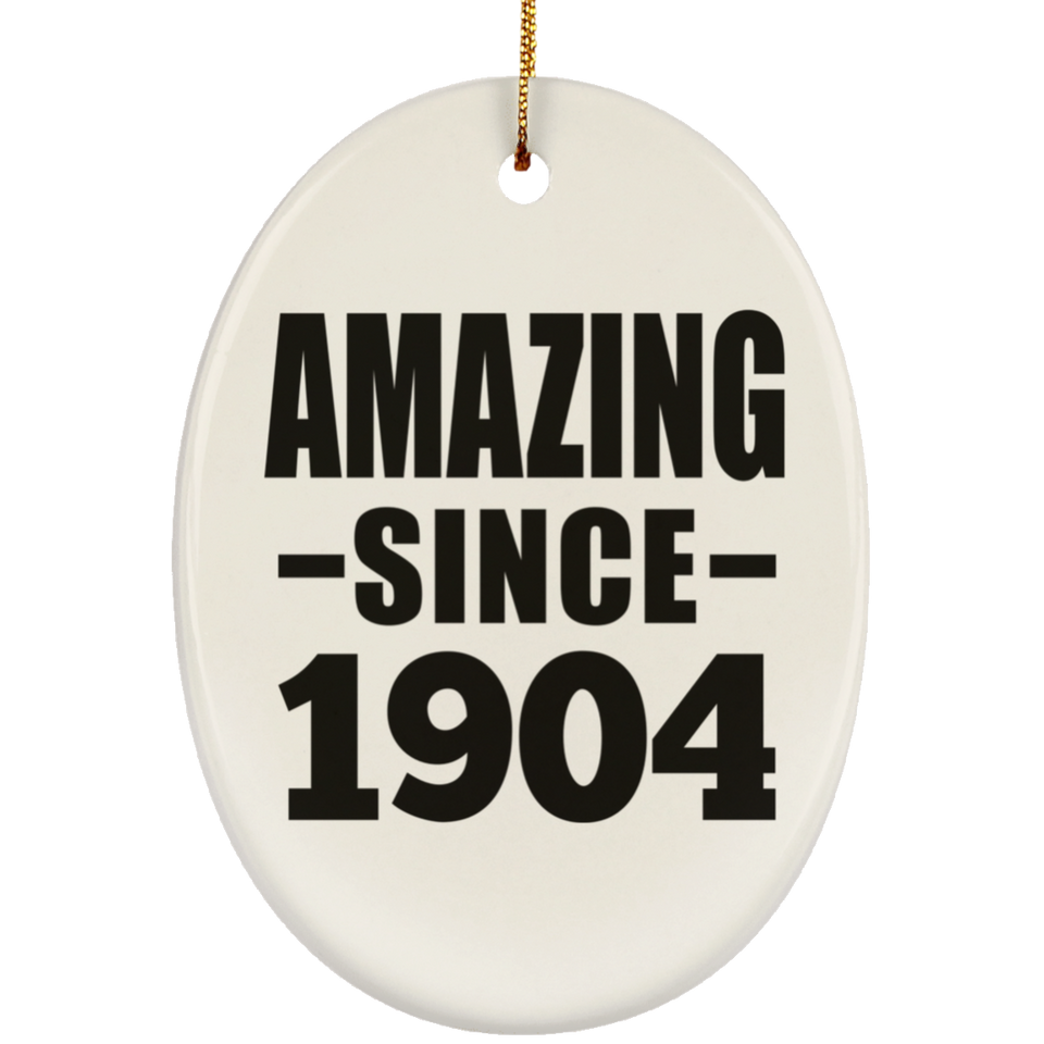 120th Birthday Amazing Since 1904 - Oval Ornament