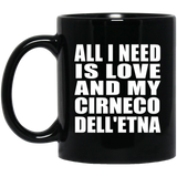 All I Need Is Love And My Cirneco Dell'etna - 11 Oz Coffee Mug Black