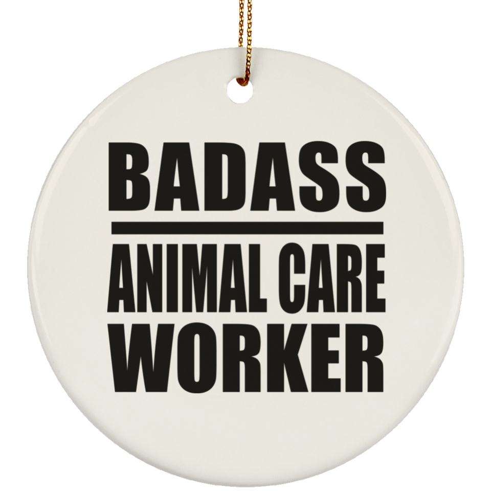 Badass Animal Care Worker - Circle Ornament