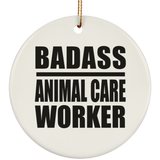 Badass Animal Care Worker - Circle Ornament