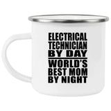 Electrical Technician By Day World's Best Mom By Night - 12oz Camping Mug