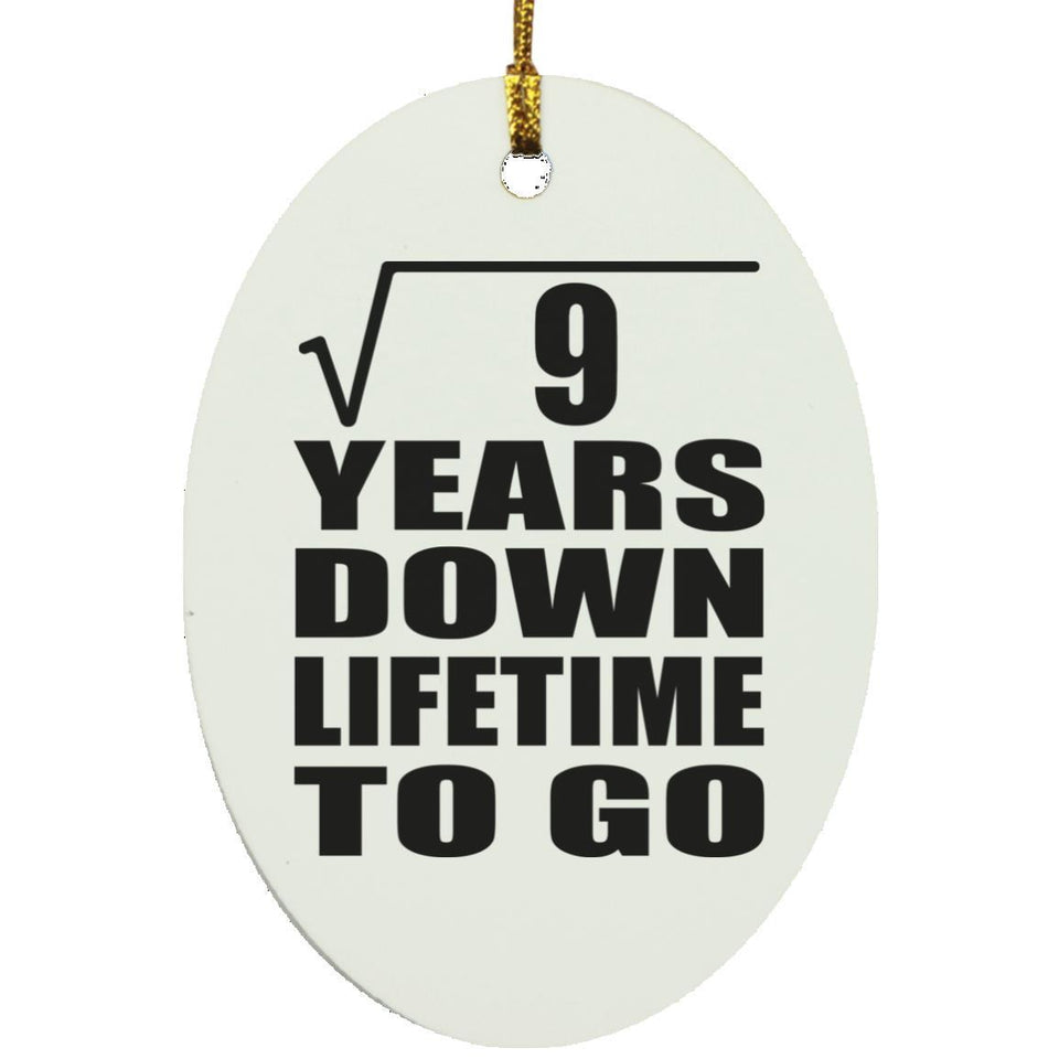 3rd Anniversary Square Root of 9 Years Lifetime To Go - Oval Ornament