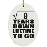 3rd Anniversary Square Root of 9 Years Lifetime To Go - Oval Ornament