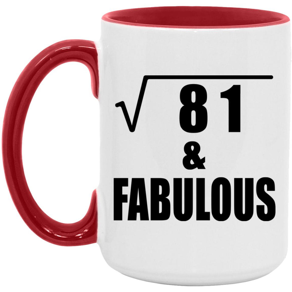 9th Birthday Square Root of 81 & Fabulous - 15oz Accent Mug Red