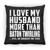 I Love My Husband More Than Baton Twirling - Throw Pillow Black