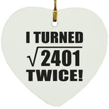 98th Birthday I Turned Square Root of 2401 Twice - Heart Ornament