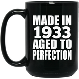 91st Birthday Made In 1933 Aged to Perfection - 15 Oz Coffee Mug Black