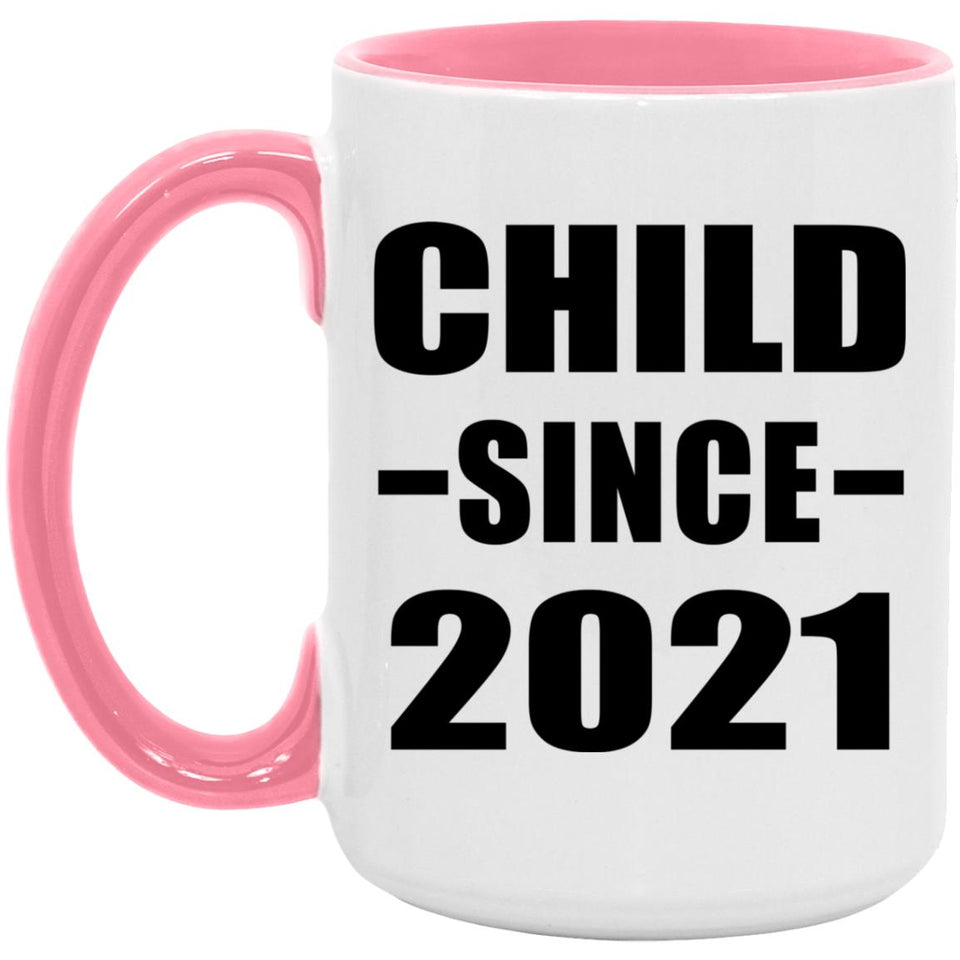 Child Since 2021 - 15oz Accent Mug Pink