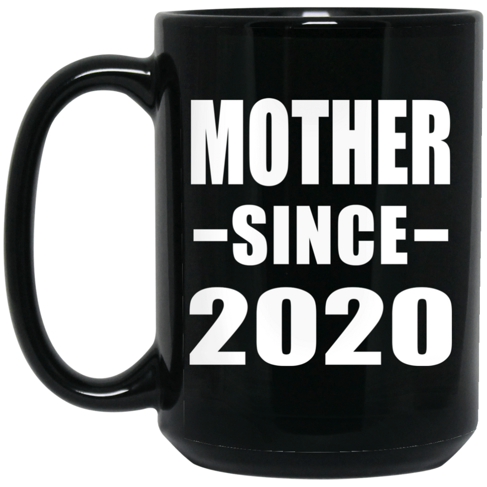 Mother Since 2020 - 15oz Coffee Mug Black