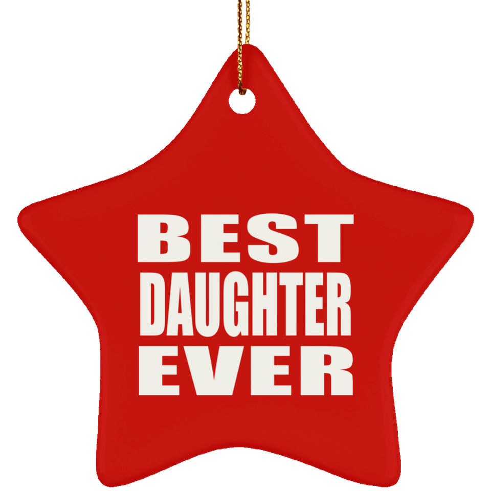 Best Daughter Ever - Star Ornament