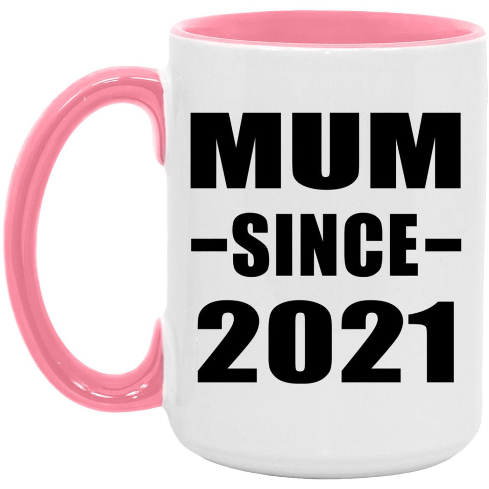 Mum Since 2021 - 15oz Accent Mug Pink