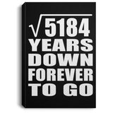 72nd Anniversary Square Root of 5184 Years Down Forever To Go - Canvas Portrait