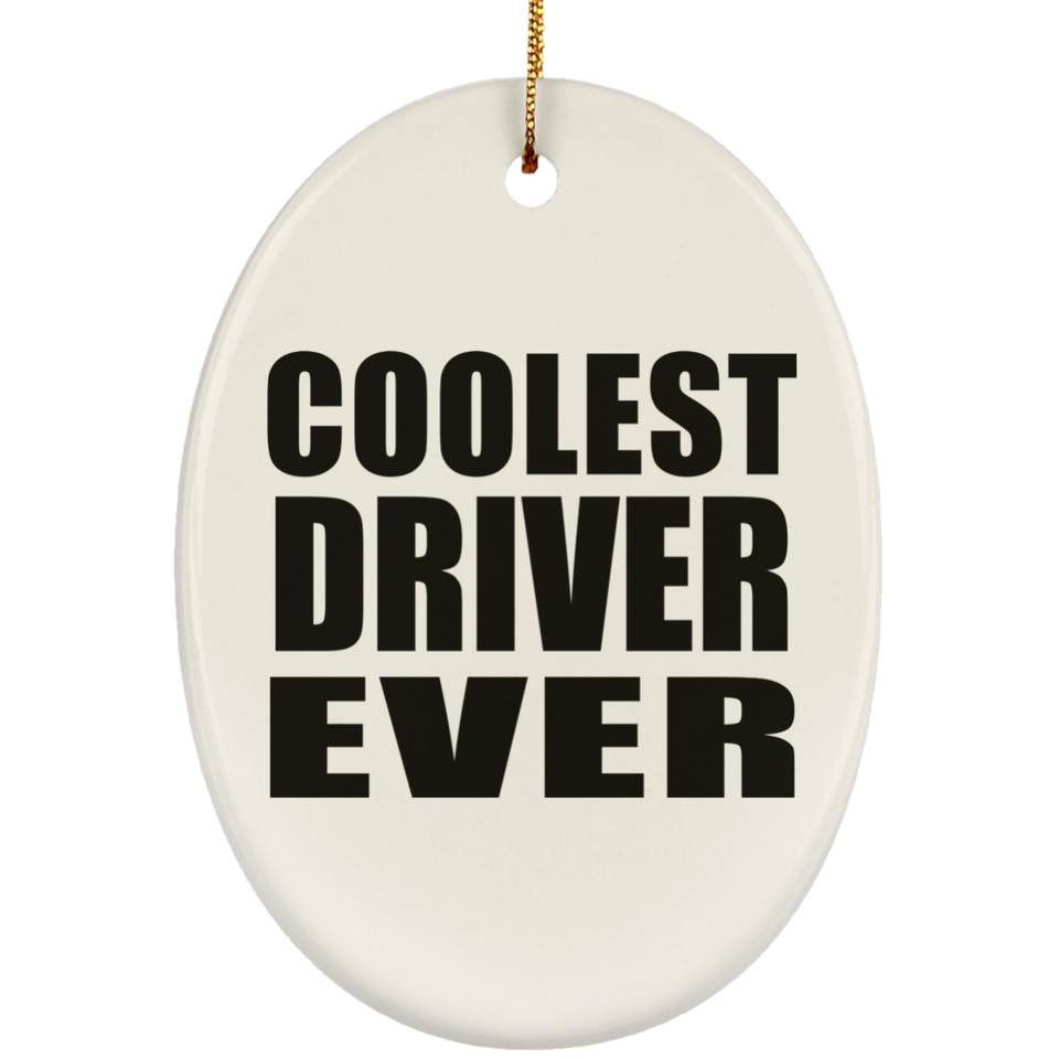 Coolest Driver Ever - Oval Ornament