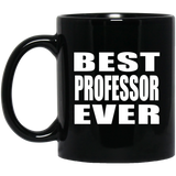 Best Professor Ever - 11 Oz Coffee Mug Black
