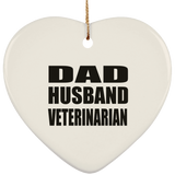 Dad Husband Veterinarian - Heart Ornament