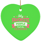 My Favorite People Call Me Grandma - Heart Ornament
