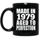 45th Birthday Made In 1979 Aged to Perfection - 11 Oz Coffee Mug Black