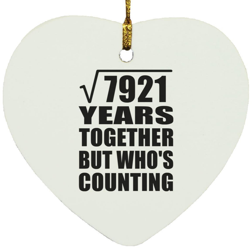 89th Anniversary Square Root of 7921 Years Who's Counting - Heart Ornament