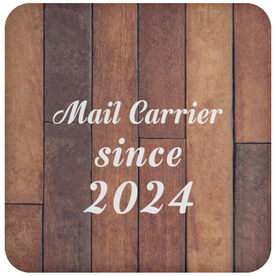 Mail Carrier Since 2024 - Drink Coaster E