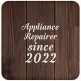 Appliance Repairer Since 2022 - Drink Coaster D