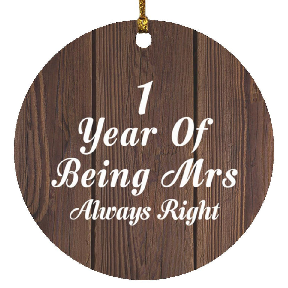 1st Anniversary 1 Year Of Being Mrs Always Right - Circle Ornament D
