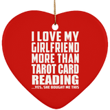 I Love My Girlfriend More Than Tarot Card Reading - Heart Ornament