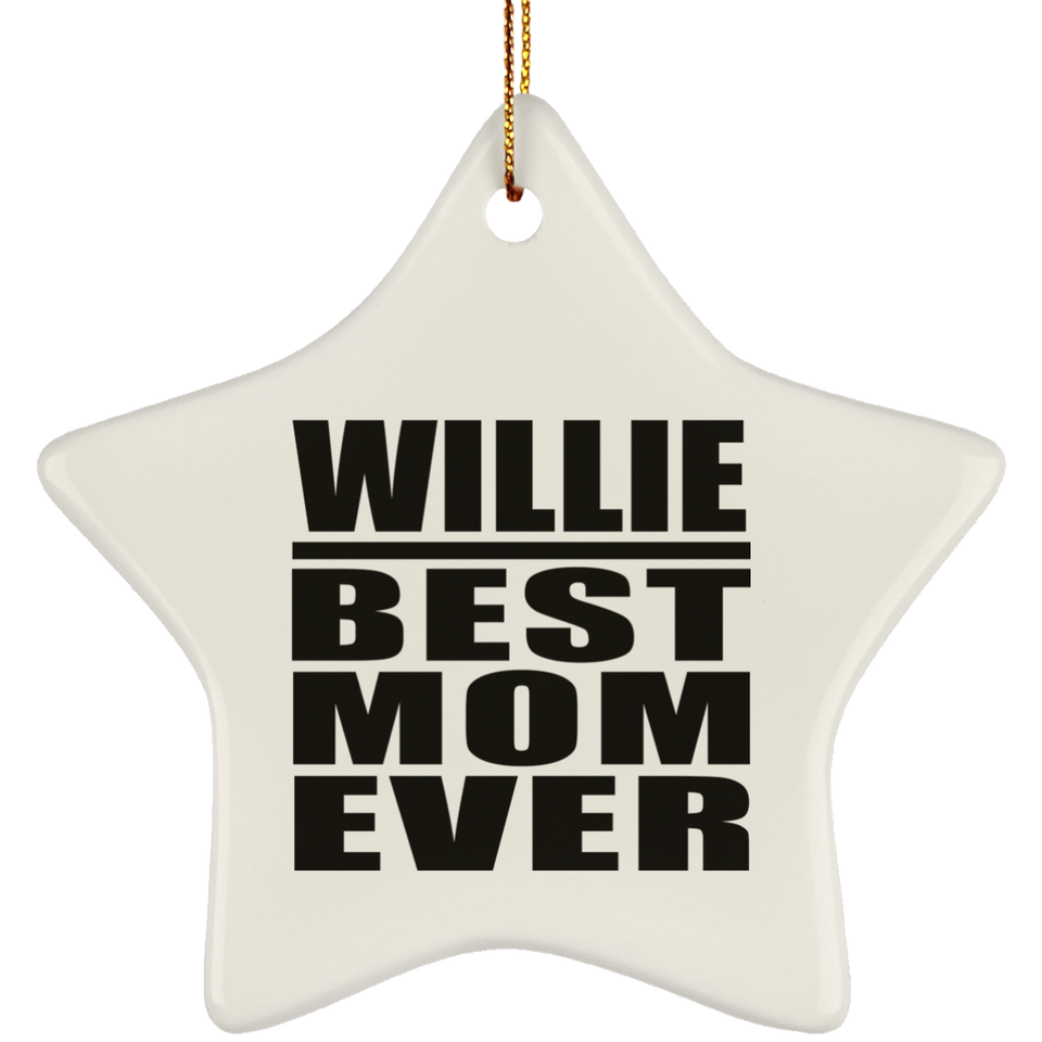 Willie Best Mom Ever - Star Ornament