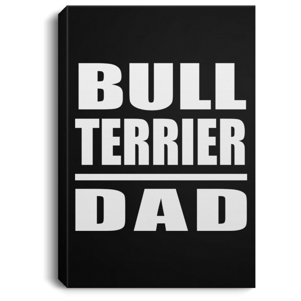 Bull Terrier Dad - Canvas Portrait