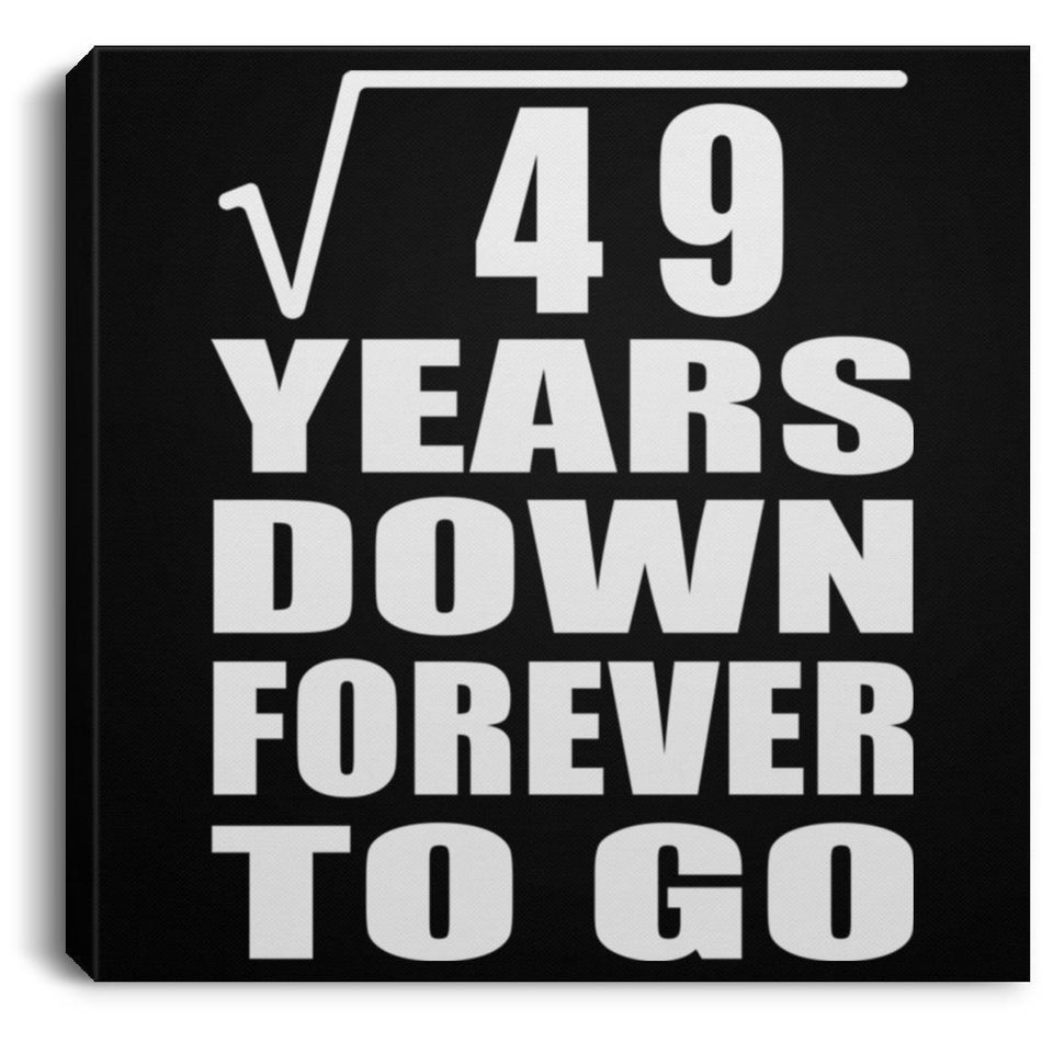 7th Anniversary Square Root of 49 Years Down Forever To Go - Canvas Square