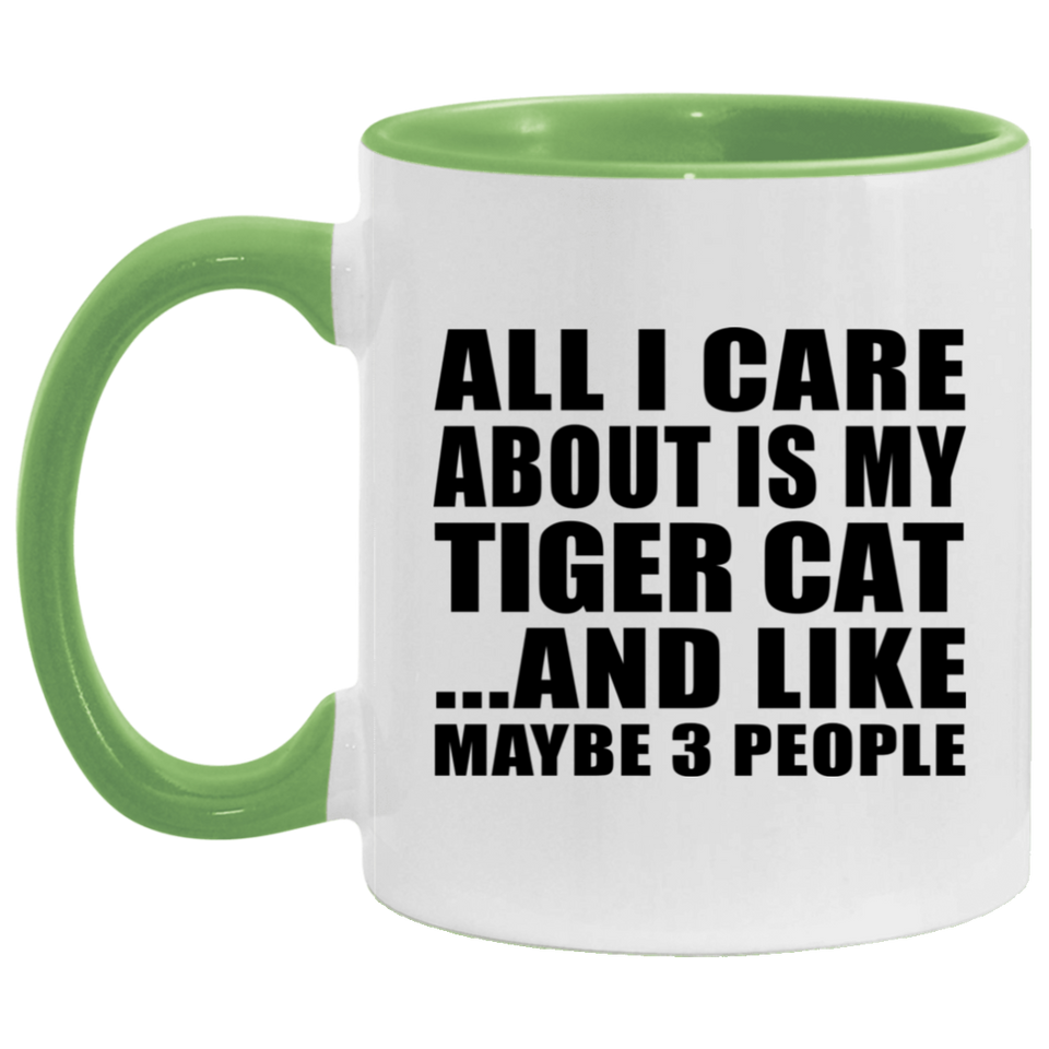 All I Care About Is My Tiger Cat - 11oz Accent Mug Green