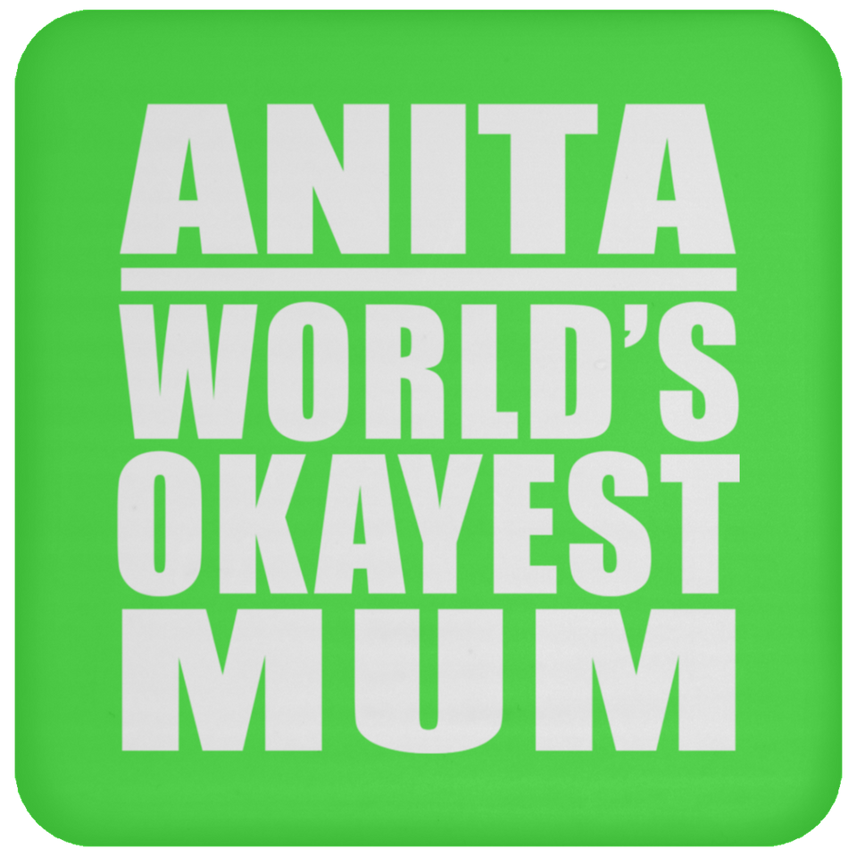 Anita World's Okayest Mum - Drink Coaster