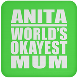 Anita World's Okayest Mum - Drink Coaster