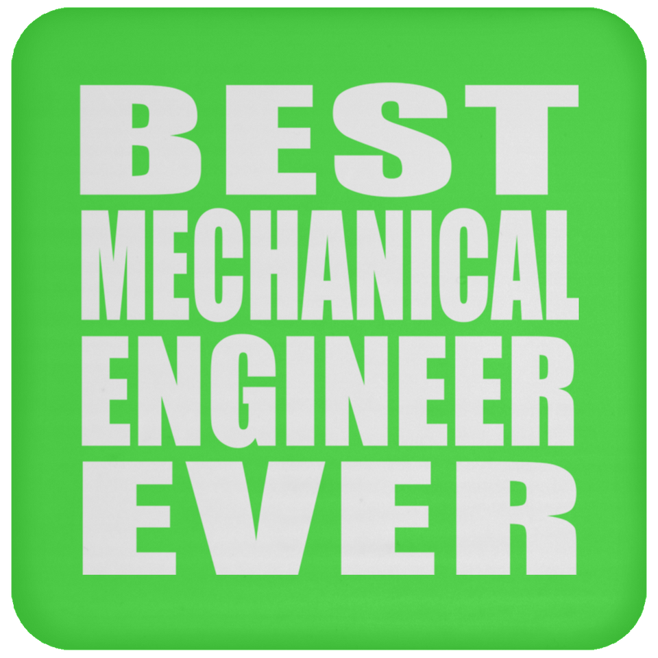 Best Mechanical Engineer Ever - Drink Coaster