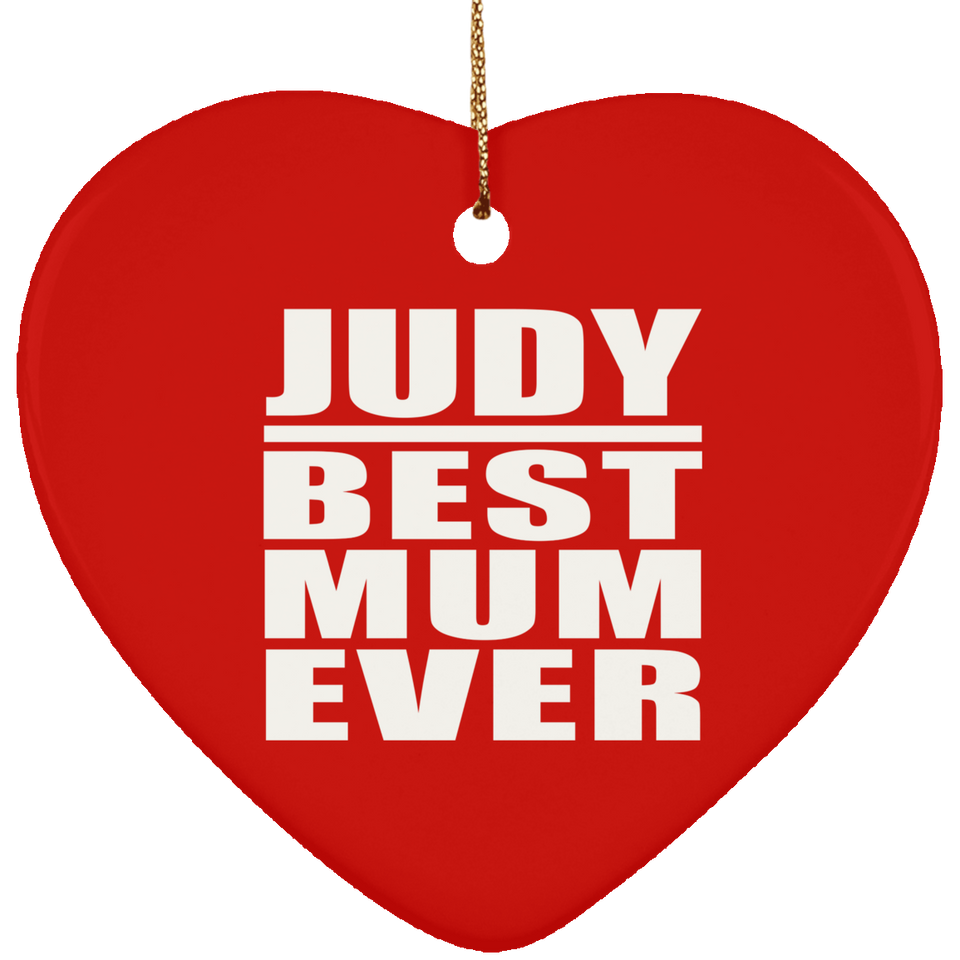 Judy Best Mum Ever - Heart Ornament