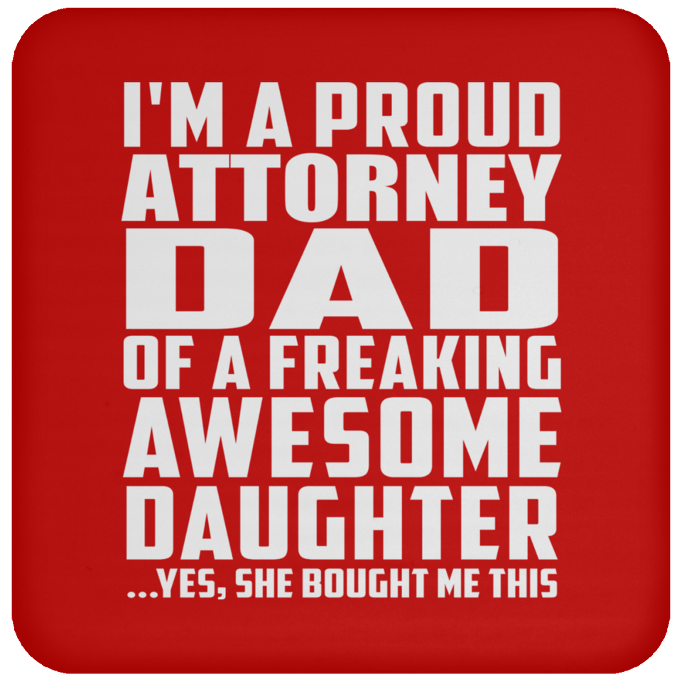 Proud Attorney Dad Of Awesome Daughter - Drink Coaster
