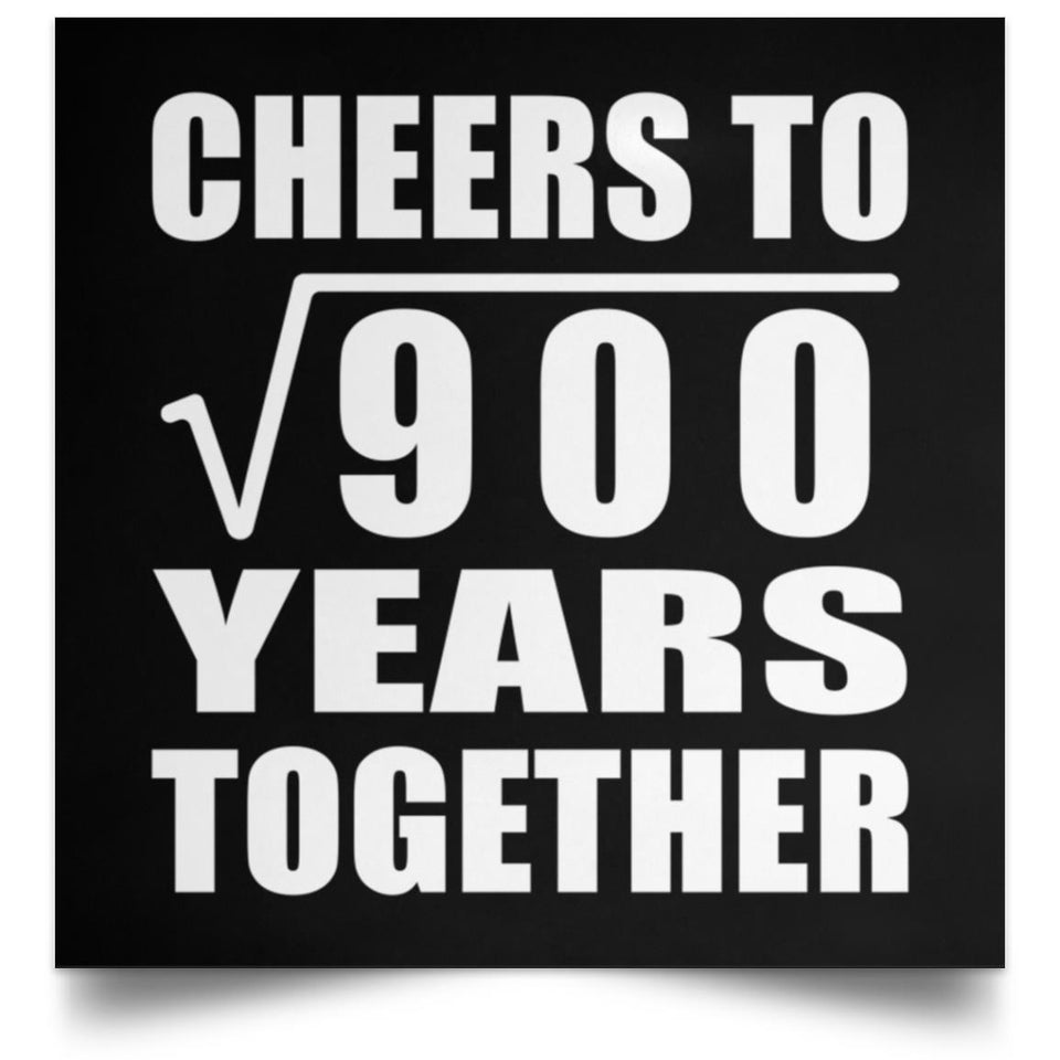30th Anniversary Cheers To Square Root of 900 Years Together - Poster Square