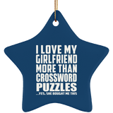 I Love My Girlfriend More Than Crossword Puzzles - Star Ornament