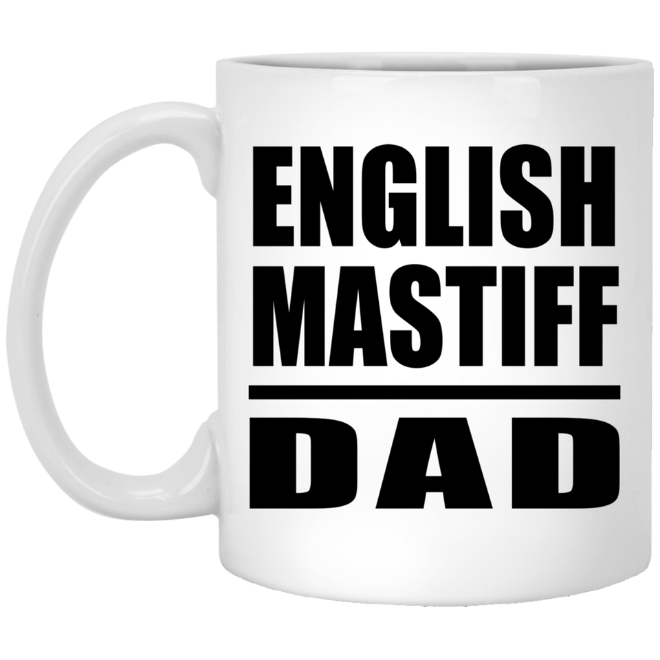 English Mastiff Dad - 11oz Coffee Mug